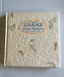 The Language of Courage and Inner Strength