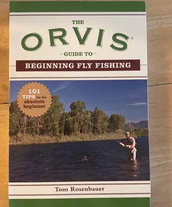 The Orvis Fly-Fishing Guide by Tom Rosenbauer, Paperback