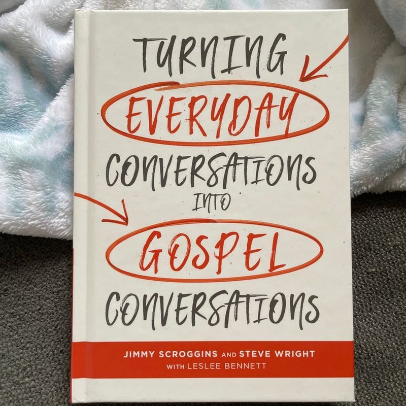 Turning Everyday Conversations into Gospel Conversations