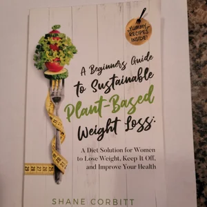 A Beginner's Guide to Sustainable Plant-Based Weight-Loss
