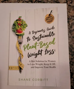 A Beginner's Guide to Sustainable Plant-Based Weight-Loss