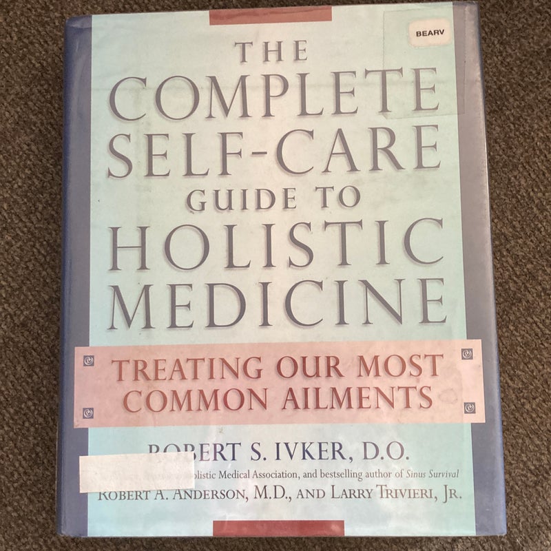 The Complete Self-Care Guide to Holistic Medicine