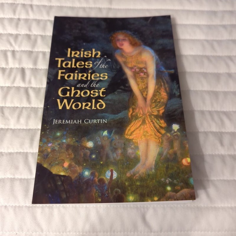 Irish Tales of the Fairies and the Ghost World