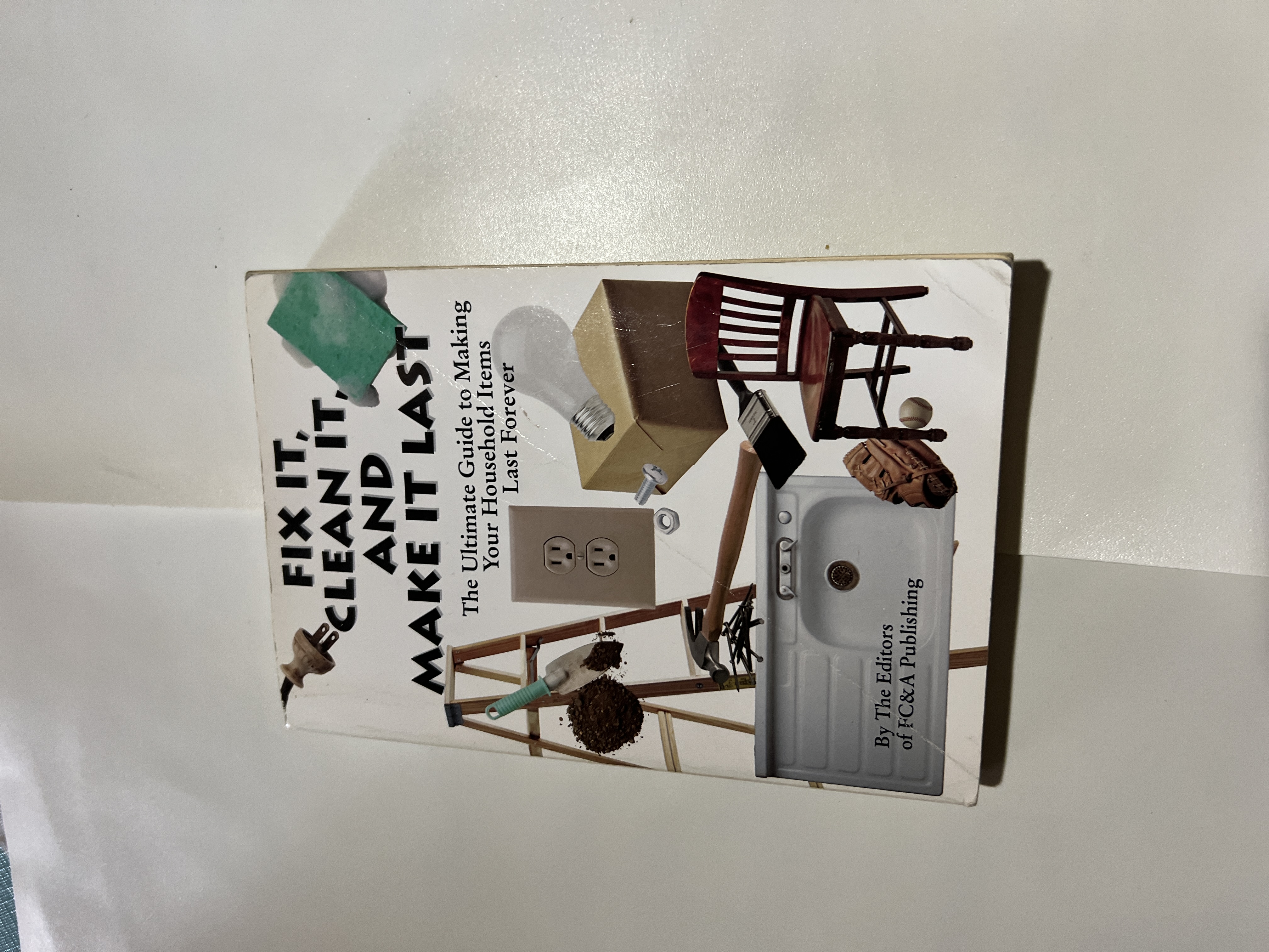 FIX IT CLEAN IT AND MAKE IT LAST