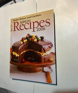 Better Homes & Gardens Annual Recipes 2006