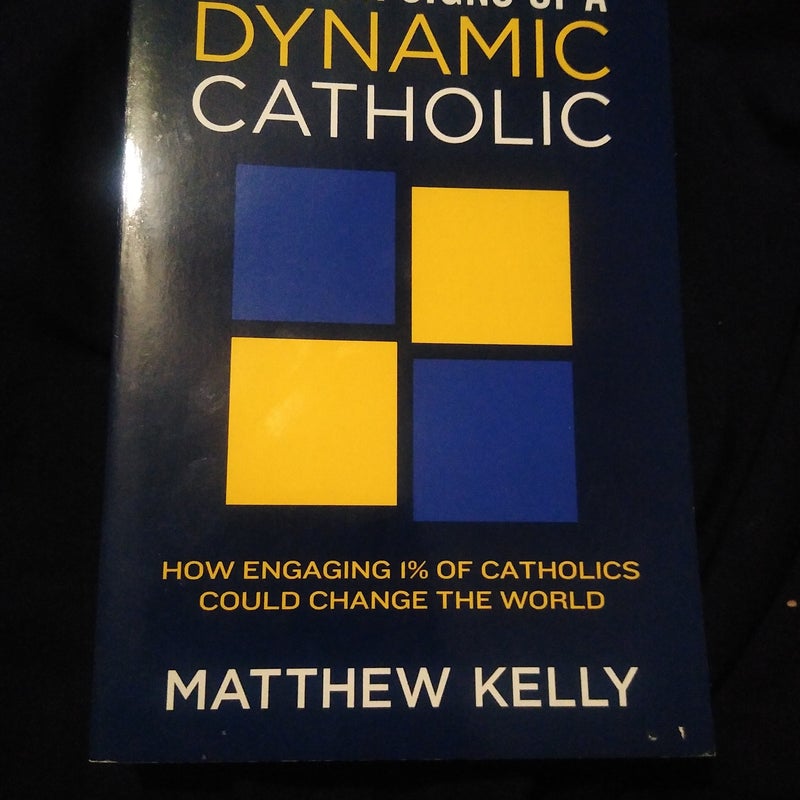 The four signs of a dynamic Catholic