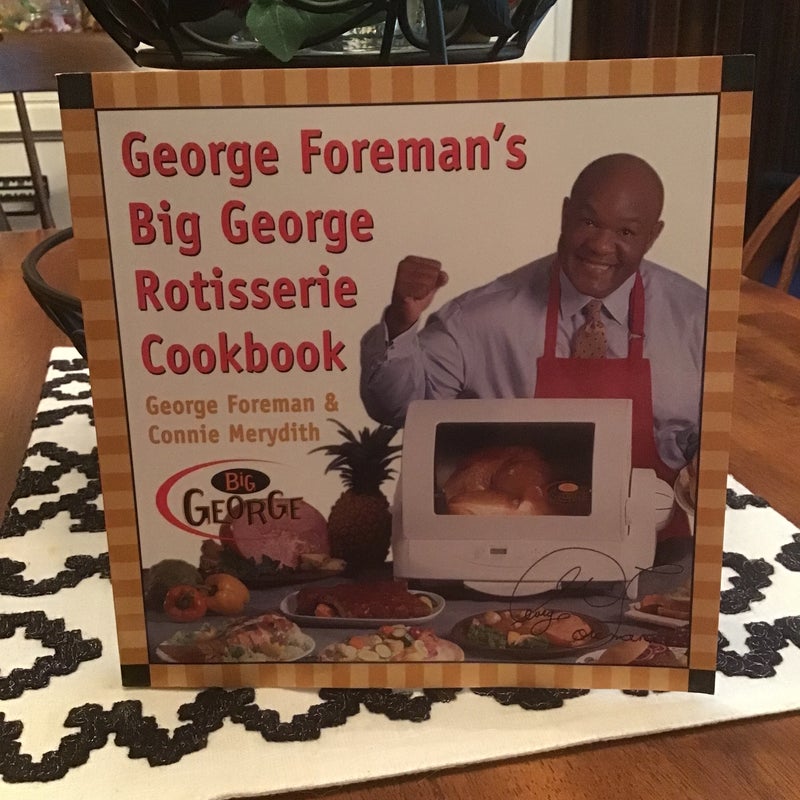 George Foreman’s Big George Rotisserie Cookbook