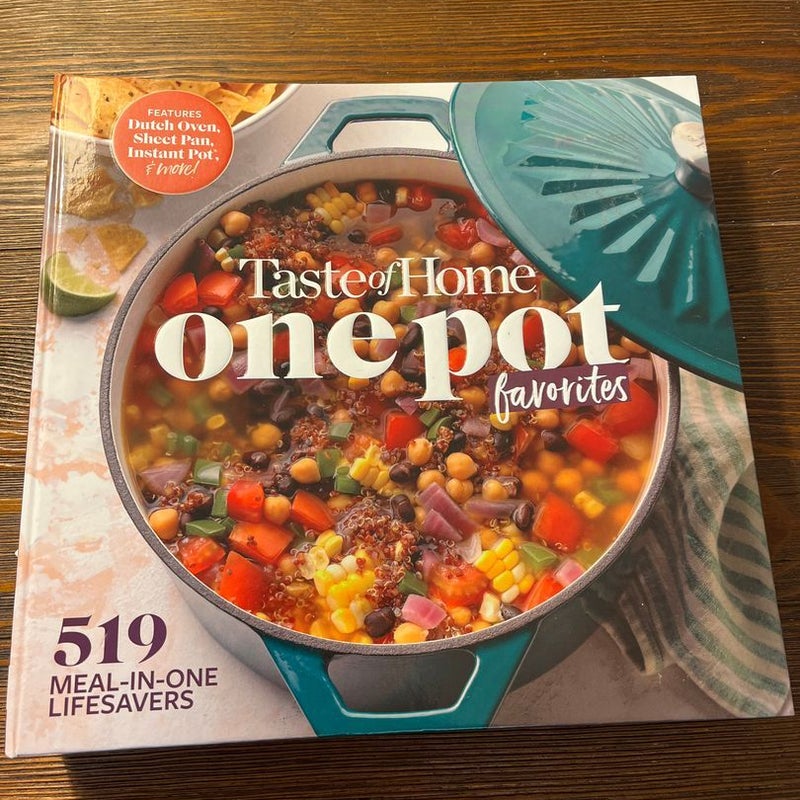 Taste of Home One Pot Favorites: 519 Dutch Oven, Instant Pot, Sheet Pan and Other Meal-in-one Lifesavers [Book]