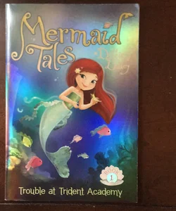 Mermaid Takes Trouble at Trident Academy