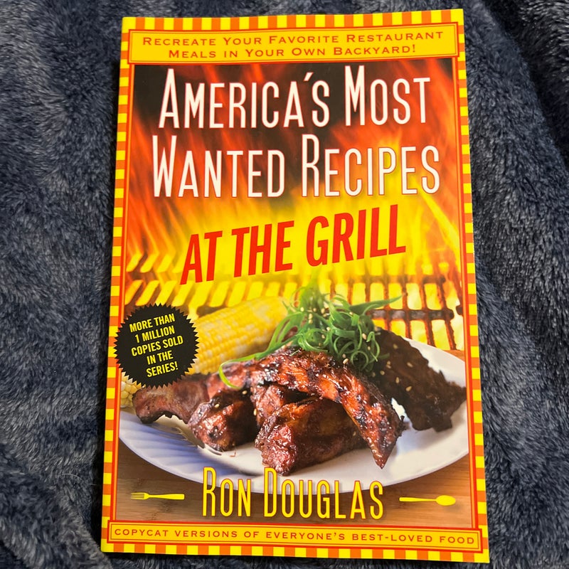 America's Most Wanted Recipes at the Grill