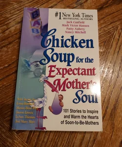 Chicken Soup for the Expectant Mother's Soul