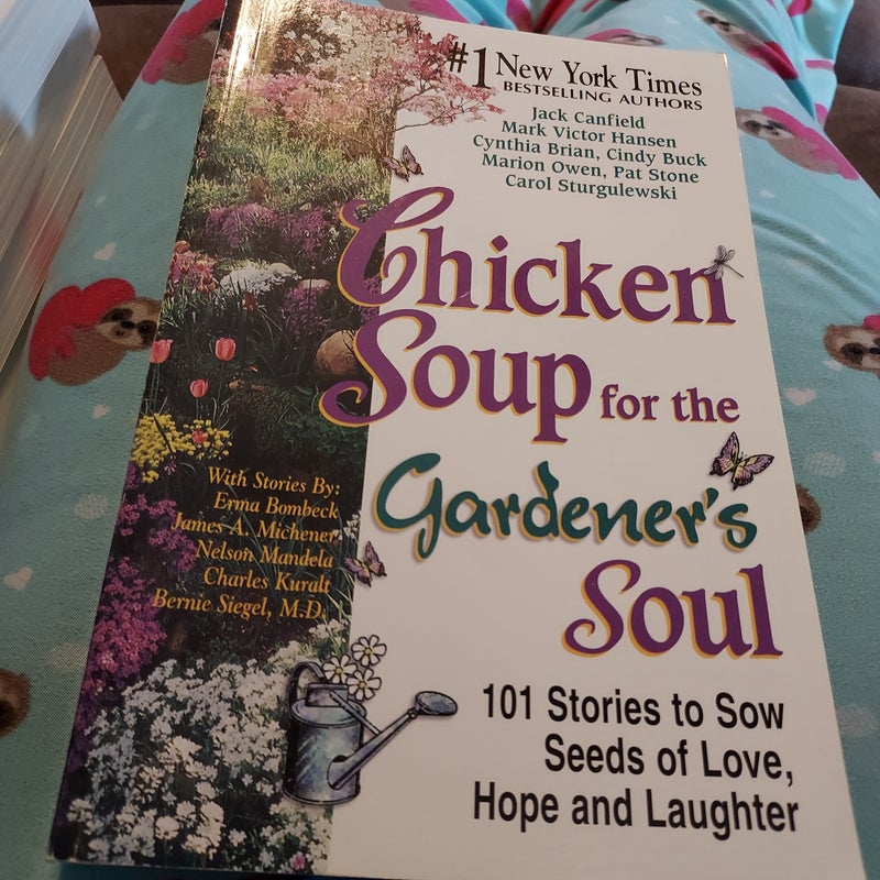 Chicken Soup for the Gardener's Soul