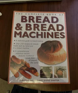 The Complete Book of Bread and Bread Machines