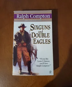 Sixguns and Double Eagles