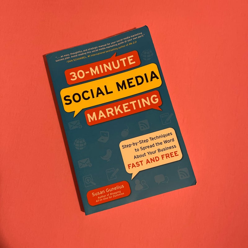 30-Minute Social Media Marketing: Step-By-step Techniques to Spread the Word about Your Business