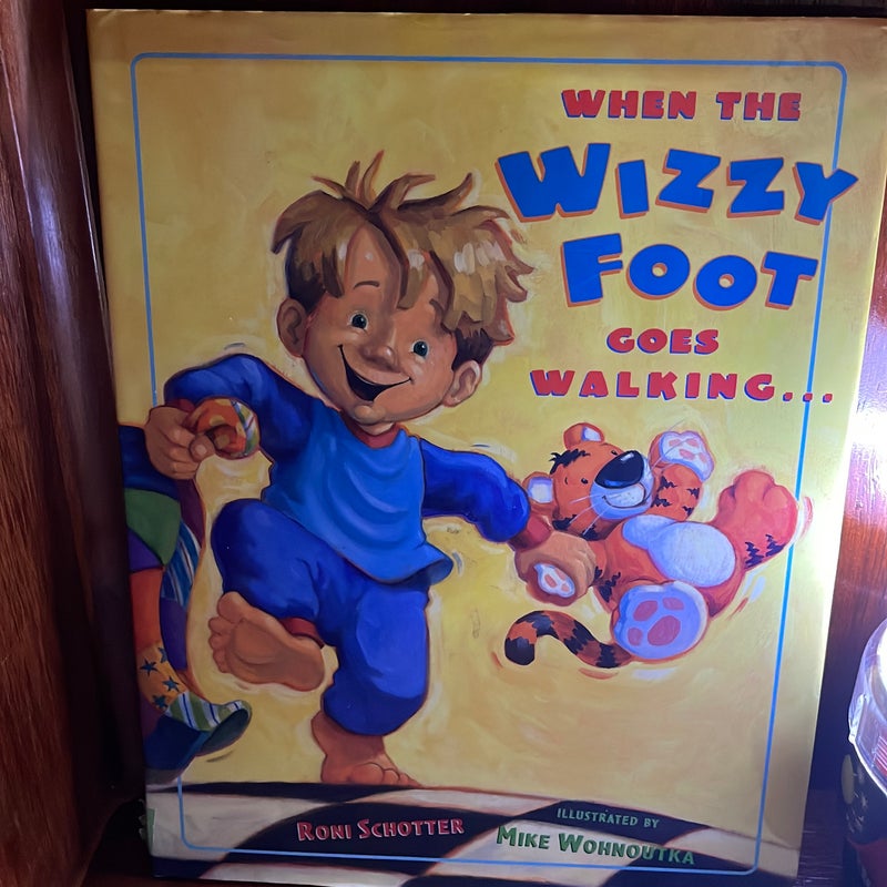 When the Wizzy Foot Goes Walking