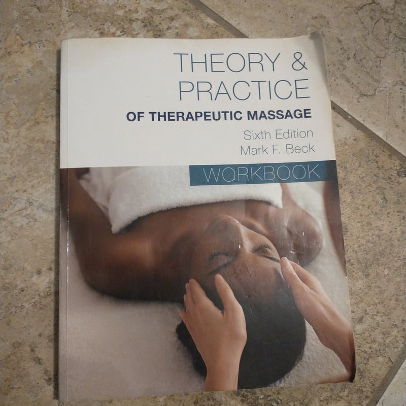 Student Workbook for Beck's Theory and Practice of Therapeutic Massage