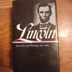 Abraham Lincoln: Speeches and Writings Vol. 2 1859-1865 (LOA #46)