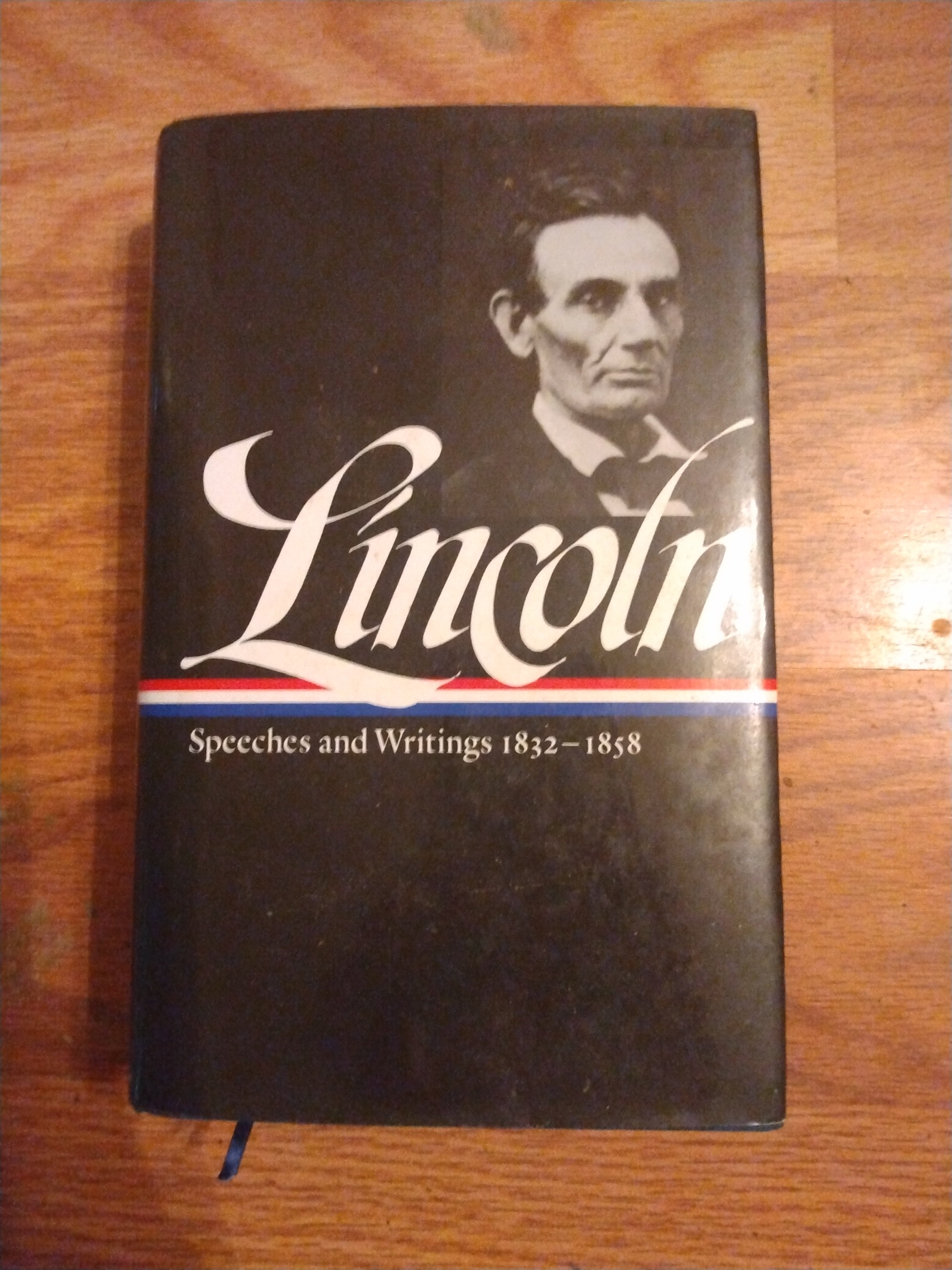 Abraham Lincoln: Speeches and Writings Vol. 1 1832-1858 (LOA #45)