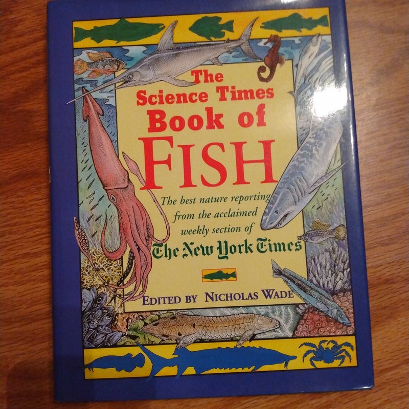 The Science Times Book of Fish by Nicholas Wade