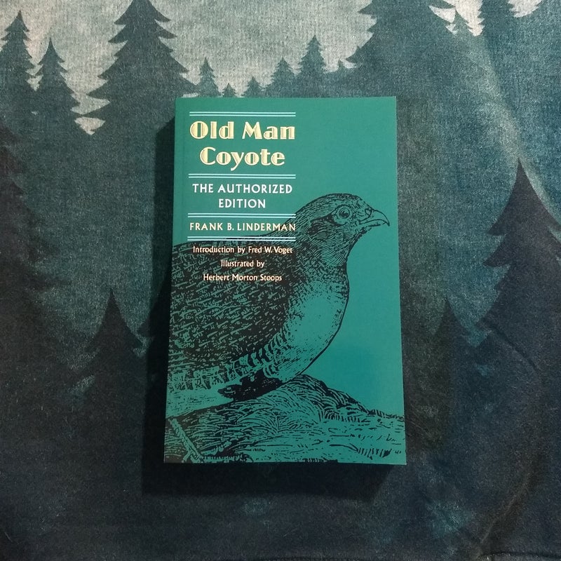 Old Man Coyote by Frank B. Linderman, Fred W. Voget