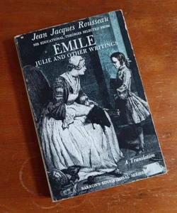 Emile, Julie and Other Writings