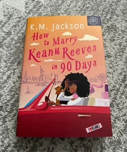 How to Marry Keanu Reeves in 90 days