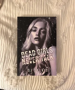 Dead Girls Never Talk (The Last Chapter edition w BOOKPLATE)