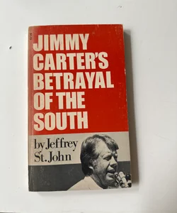 Jimmy Carter's Betrayal of the South