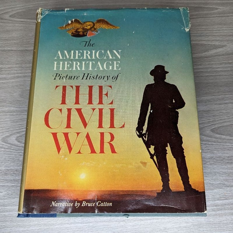 The American Heritage Picture of History of The Civil War