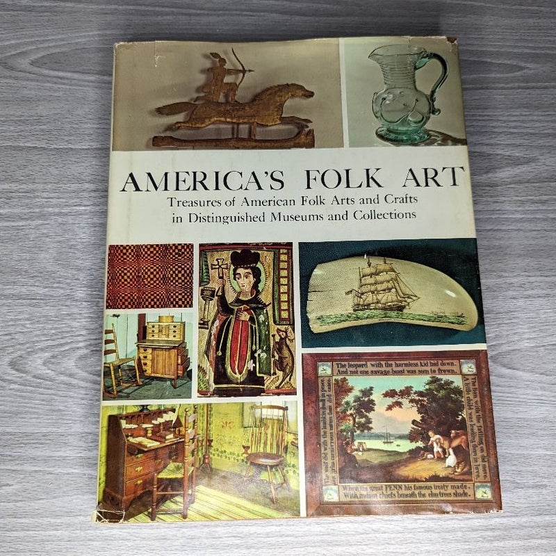 America's Folk Art Treasures of American Folk Arts and Crafts in Distinguished Museums and Collections