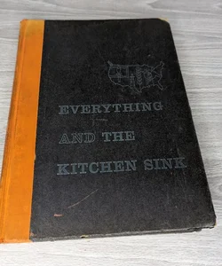 Everything and the Kitchen Sink 