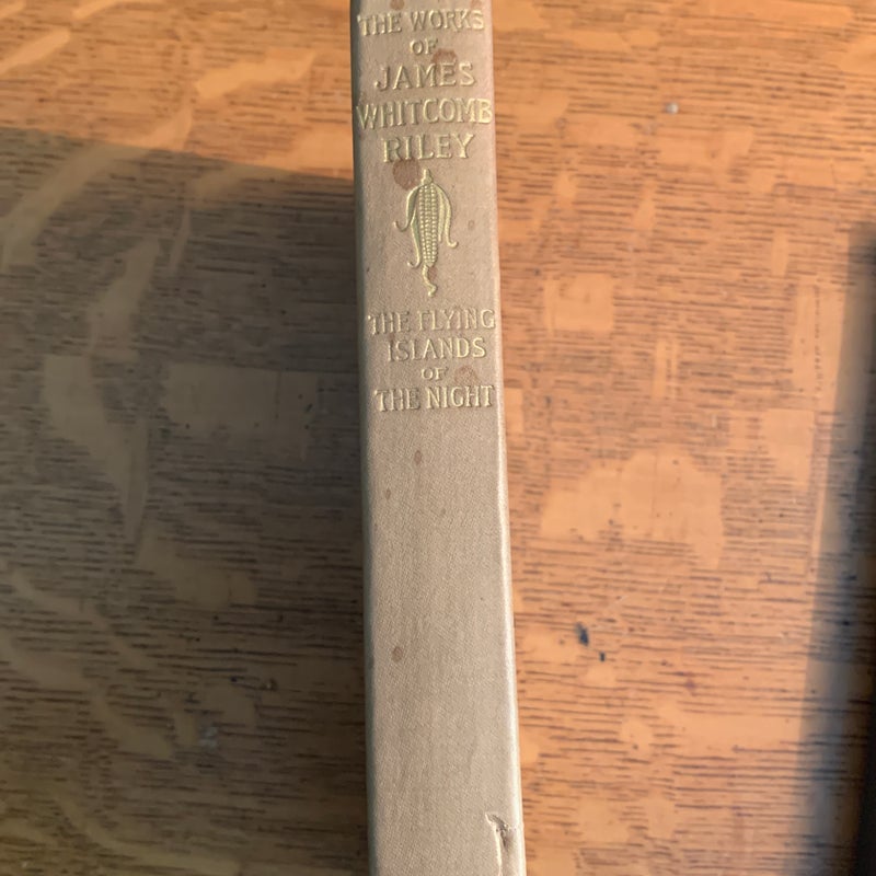 The Works of James Whitcomb Riley- The Flying Islands of the Night