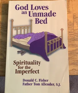 God loves an Unmade  Bed