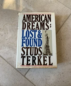 America’s Dreams Lost and Found 