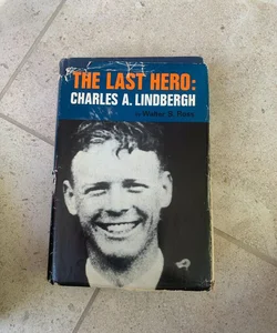 The Last Hero- Charles Lindbergh 