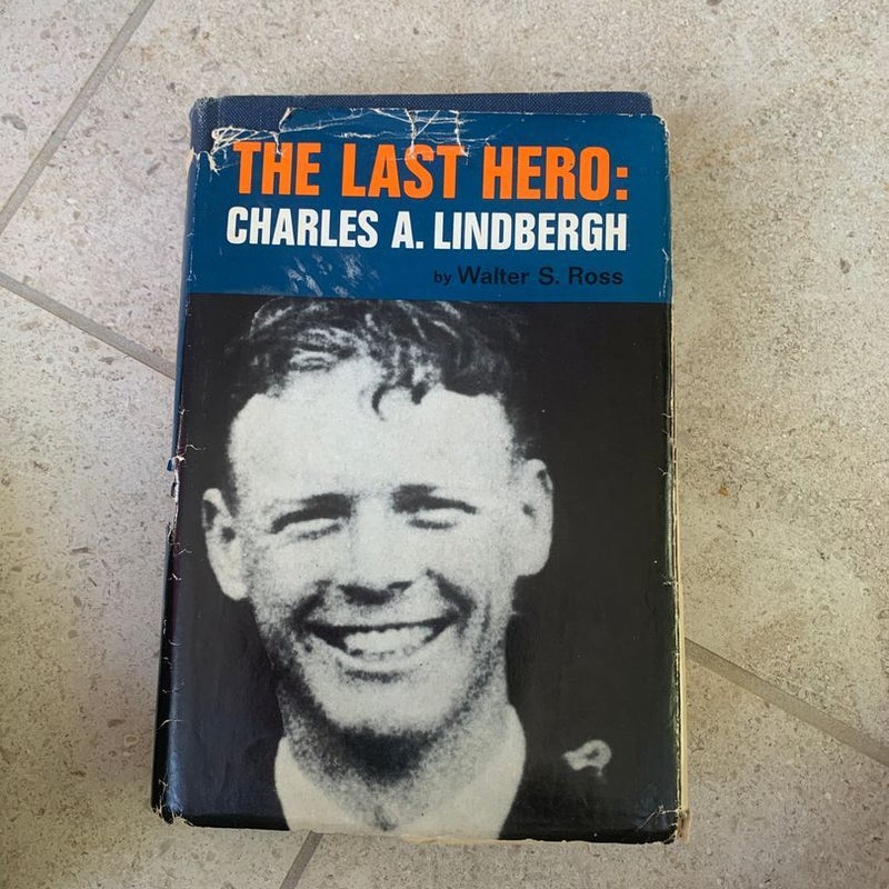 The Last Hero- Charles Lindbergh 