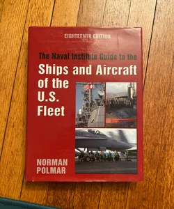 The Naval Institute Guide to the Ships and Aircraft of the U. S. Fleet