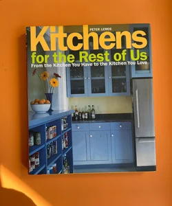 Kitchens for the Rest of Us