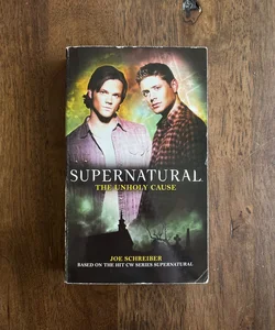 Supernatural - the Unholy Cause