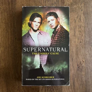 Supernatural - the Unholy Cause