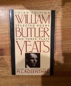 Selected Poems and Three Plays of William Butler Yeats