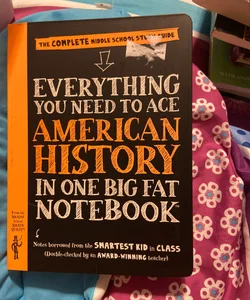 Everything You Need to Ace American History in One Big Fat Notebook