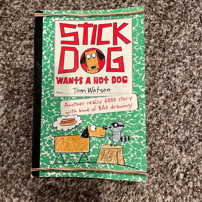 Stick Dog Wants a Hot Dog