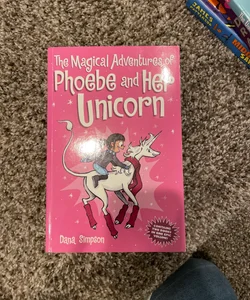 The Magical Adventures of Phoebe and Her Unicorn