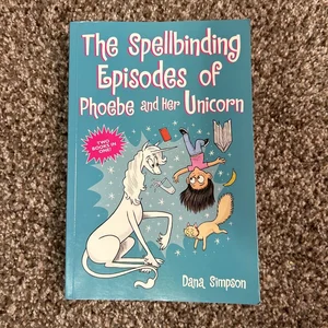 The Spellbinding Episodes of Phoebe and Her Unicorn