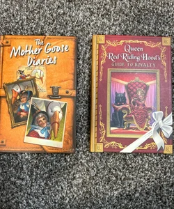 The Mother Goose Diaries and Queen Red Riding Hood’s Guide to Royalty