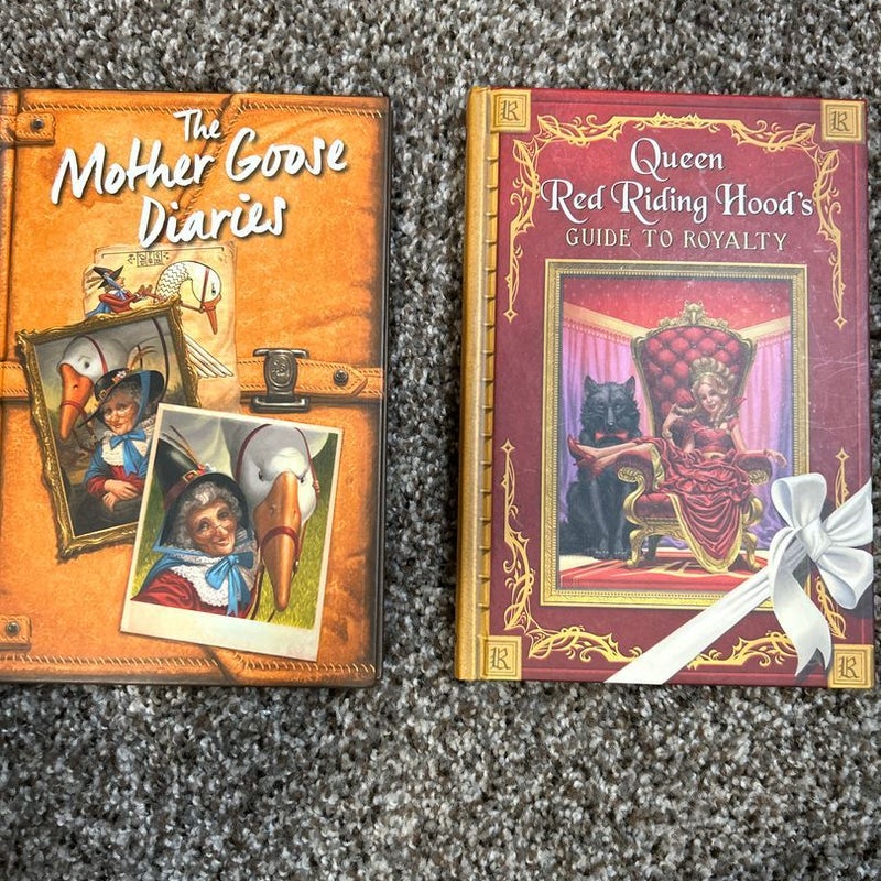 The Mother Goose Diaries and Queen Red Riding Hood’s Guide to Royalty