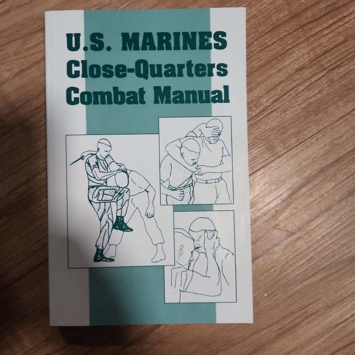U. S. Marines Close-Quarters Combat Manual by U.S. Marine Corps Staff