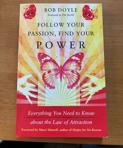 Follow Your Passion, Find Your Power by Bob Doyle